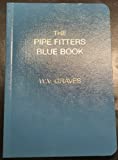 he Pipe Fitters Blue Book Revised 2010 Edition